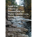 Land Use Effects on Streamflow and Water Quality in the Northeastern United States