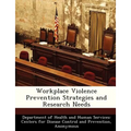 Workplace Violence Prevention Strategies and Research Needs