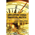 Unrelenting Change, Innovation, and Risk: Forging the Next Generation of Community Colleges
