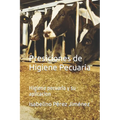 Presiciones de Higiene Pecuaria: Higiene pecuaria y su aplicacion