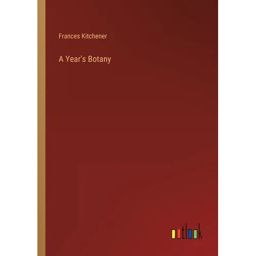 A Year's Botany