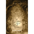 The Elfdins and the Gold Temple: An Oralee Chronicle