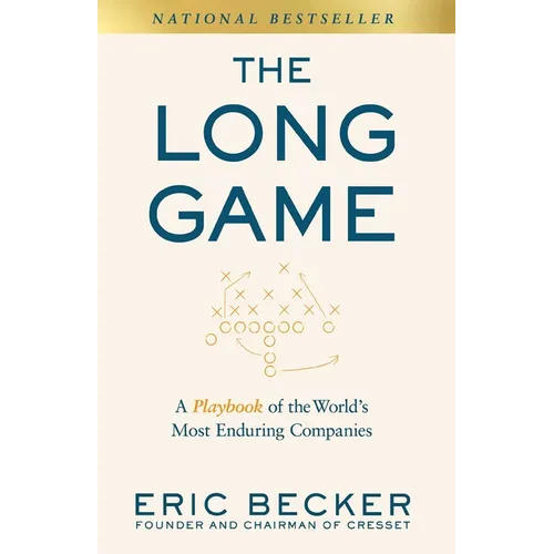 The Long Game: A Playbook of the World's Most Enduring Companies