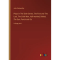 Plays in The Sixth Series; The First and The Last, The Little Man, Hall-marked, Defeat, The Sun, Punch and Go: in large print