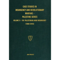 Case Studies in Insurgency and Revolutionary Warfare - Palestine Series: Volume II - The Palestinian Arab Insurgency (1890-2010)