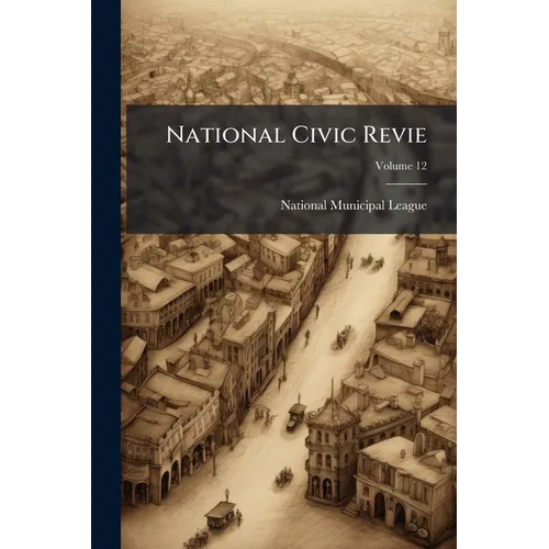 National Civic Revie; Volume 12
