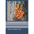 A Mushroom Word Guide: Etymology, Pronunciation, and Meanings of over 1,500 Words