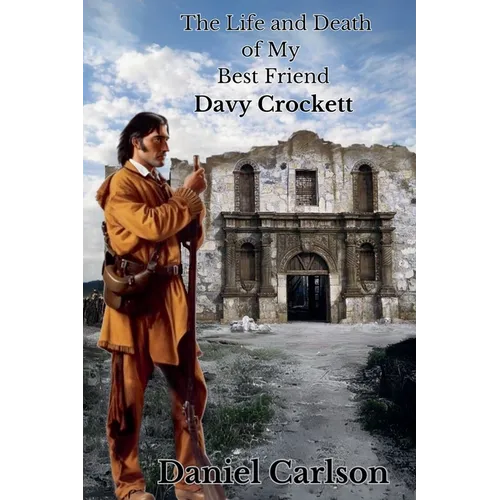 The Life and Death of My Best Friend, Davy Crockett