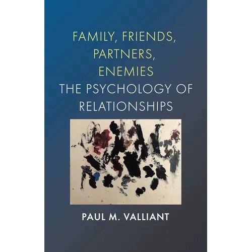 Family, Friends, Partners, Enemies: The Psychology of Relationships