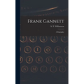 Frank Gannett; a Biography