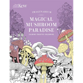 Kew Imaginarium: Magical Mushroom Paradise: Calming Creative Colouring
