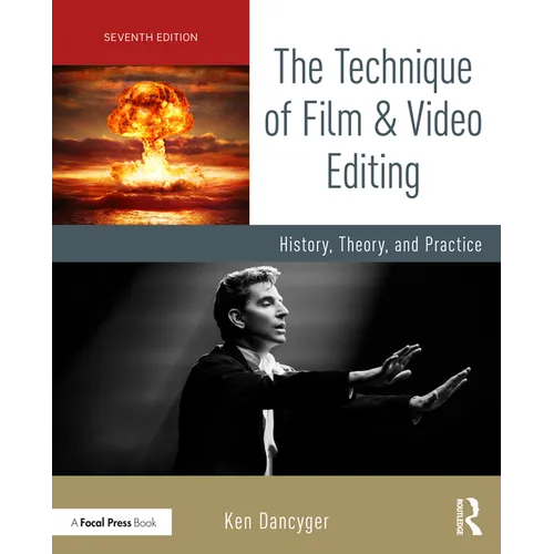 The Technique of Film and Video Editing: History, Theory, and Practice