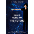 A Human's Guide to the Future