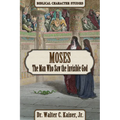 Moses: The Man Who Saw the Invisible God