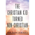 The Christian Kid Turned Non-Christian