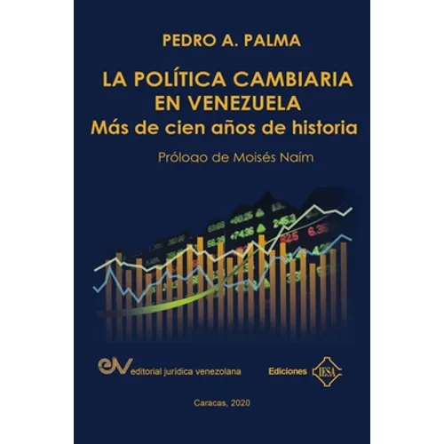 La Política Cambiaria En Venezuela.: Más de cien años de historia
