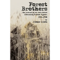 Forest Brothers: The Account of an Anti-Soviet Lithuanian Freedom Fighter, 1944-1948