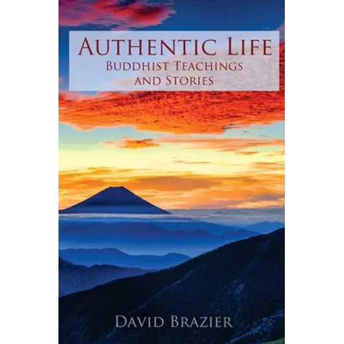 Authentic Life: Buddhist Teachings and Stories
