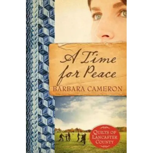 A Time for Peace: Quilts of Lancaster County - Book 3