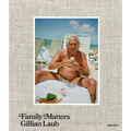 Gillian Laub: Family Matters