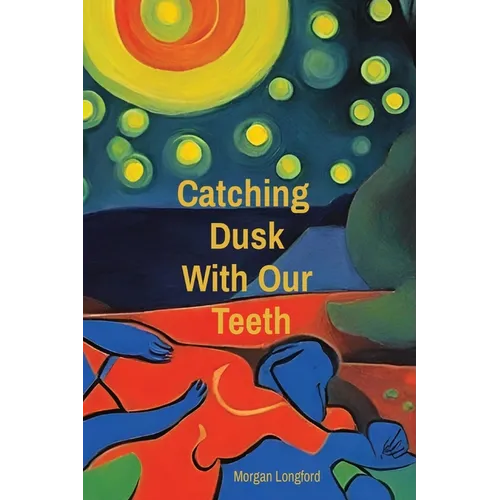 Catching Dusk With Our Teeth