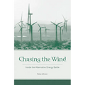 Chasing the Wind: Inside the Alternative Energy Battle