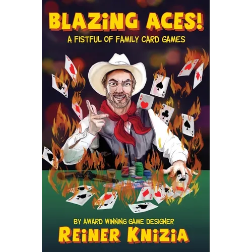 Blazing Aces!: A Fistful of Family Card Games