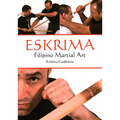 Eskrima: Filipino Martial Art