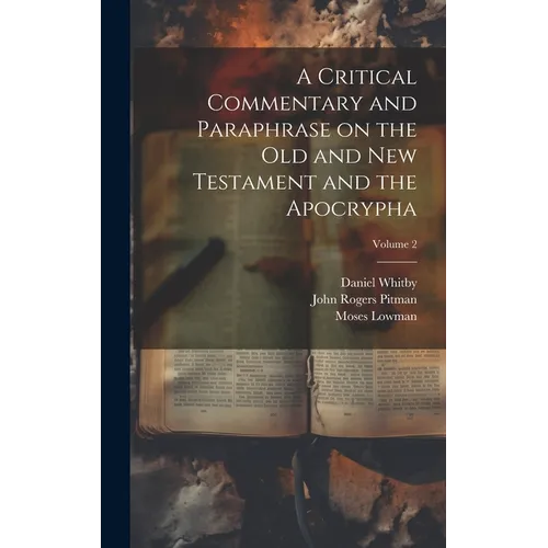 A Critical Commentary and Paraphrase on the Old and New Testament and the Apocrypha; Volume 2