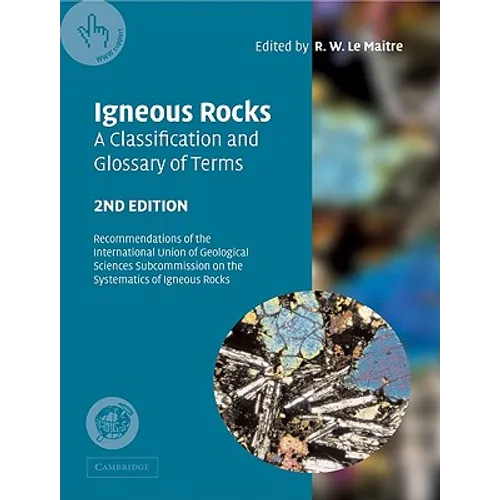 Igneous Rocks: A Classification and Glossary of Terms: Recommendations of the International Union of Geological Sciences Subcommissio