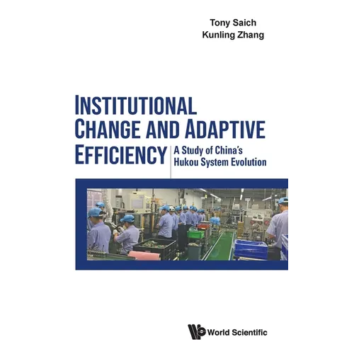 Institutional Change and Adaptive Efficiency: A Study of China's Hukou System Evolution