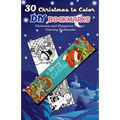 30 Christmas to Color DIY Bookmarks: Christmas and Happiness Theme Coloring Bookmarks
