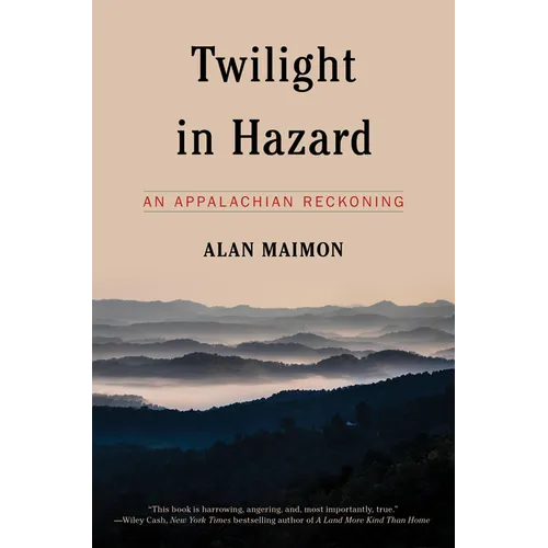 Twilight in Hazard: An Appalachian Reckoning