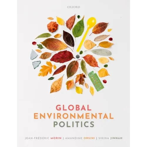 Global Environmental Politics: Understanding the Governance of the Earth