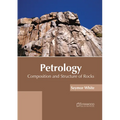 Petrology: Composition and Structure of Rocks