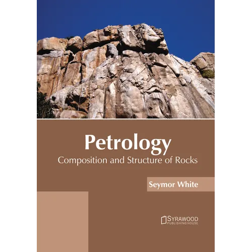 Petrology: Composition and Structure of Rocks