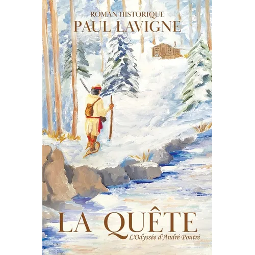 La Quête: L'Odyssée d'André Poutré