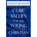 Core Values for the Young (and Not So Young) Christian