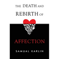 The Death and Rebirth of Affection
