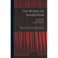 The Works Of Shakespear: Tragedies: Timon Of Athens. Coriolanus. Julius Caesar. Anthony And Cleopatra. Titus Andronicus. Macbeth