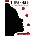 It Happened: Your Hands-Your Kiss-Your Love