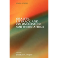 Orality, Literacy, and Colonialism in Southern Africa