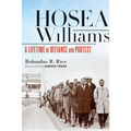 Hosea Williams: A Lifetime of Defiance and Protest