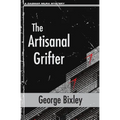The Artisanal Grifter