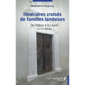 Itinéraires croisés de familles landaises: De l'Adour à la Leyre XVIIe-XIXe siècles