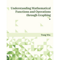 Understanding Mathematical Functions and Operations through Graphing