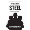 A Man Made of Steel: A Tribute to My Father and Other Great African American Fathers