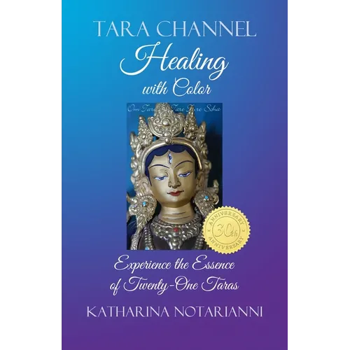 Healing with Color: Experience the Essence of Twenty-One Taras