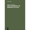 Der Zwiespalt im Denken Fichtes