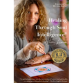 Healing Through Soul Intelligence(R)